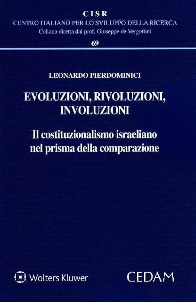 Evoluzioni, rivoluzioni, involuzioni. Il costituzionalismo israeliano nel prisma della comparazione</p>
<p>