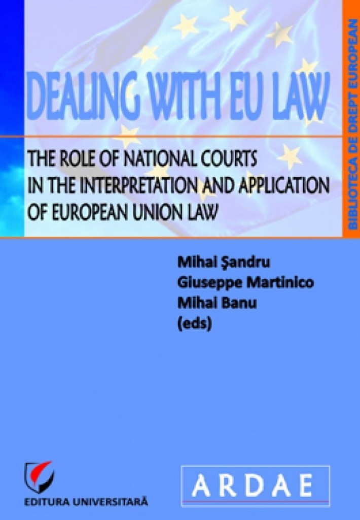 Dealing with EU Law. The Role of National Courts in the Interpretation and Application of European Union Law