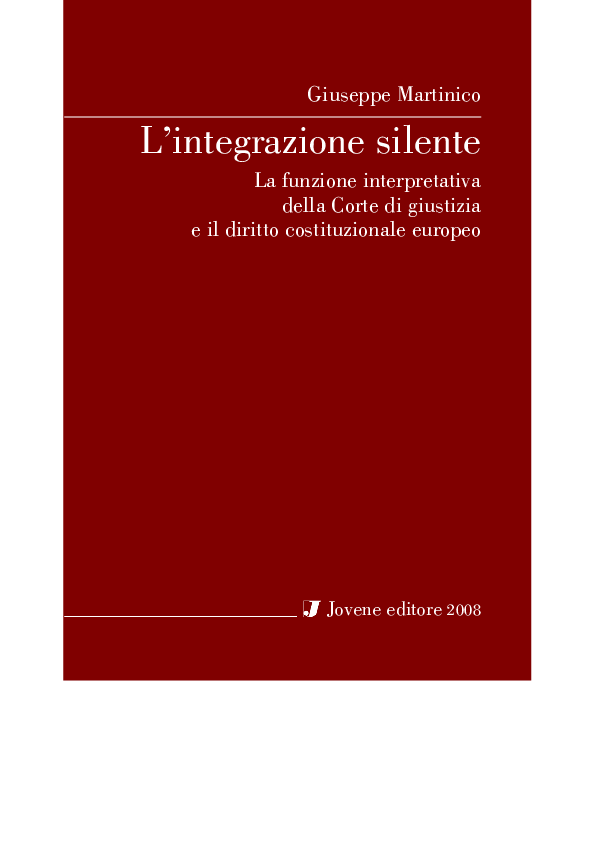 L' integrazione silente. La funzione interpretativa della corte di giustizia e il diritto costituzionale europeo