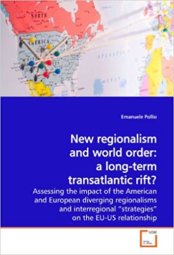New regionalism and world order: a long-term transatlantic rift?