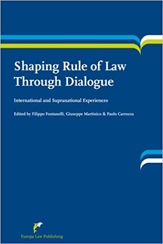 Shaping Rule of Law Through Dialogue; International and Supranational Experiences